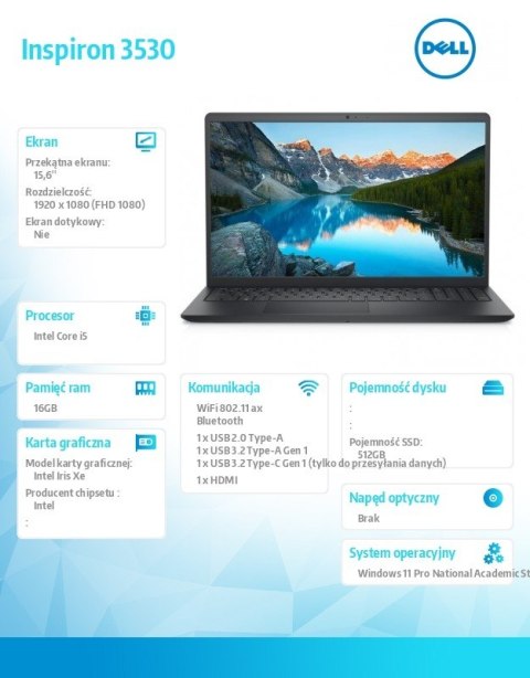 Laptop Inspiron 15 3530 Win11Pro EDU/Academic i5-1334U/16GB/512GB/15.6 FHD/Iris Xe/Non-Bcklit Kb/3C/3YOS Laptop Inspiron 15 3530 Win11Pro EDU/Academic i5-1334U/16GB/512GB/15.6 FHD/Iris Xe/Non-Bcklit Kb/3C/3YOS