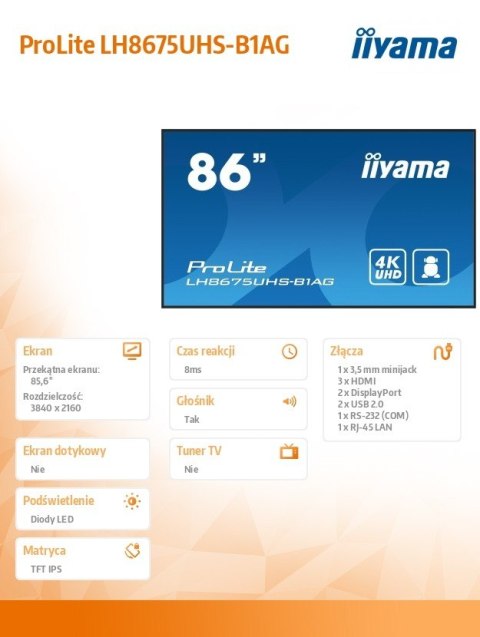 Monitor 85.6 calowy LH8675UHS-B1A, 24/7,IPS,ANDROID.11,4K,500cd/m2,WiFi,3xHDMI,DP,Daisy/Chain,2xUSB,2x10W,RJ45,iiSignage2,FailOv Monitor 85.6 calowy LH8675UHS-B1A, 24/7,IPS,ANDROID.11,4K,500cd/m2,WiFi,3xHDMI,DP,Daisy/Chain,2xUSB,2x10W,RJ45,iiSignage2,FailOv