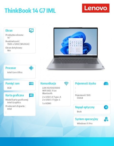 Notebook ThinkBook 14 G7 21MR008JPB W11Pro Ultra 5 125U/8GB/512GB/INT/14.0 WUXGA/Arctic Grey/3YRS OS + CO2 Offset Notebook ThinkBook 14 G7 21MR008JPB W11Pro Ultra 5 125U/8GB/512GB/INT/14.0 WUXGA/Arctic Grey/3YRS OS + CO2 Offset